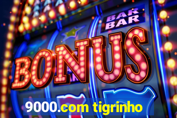 9000.com tigrinho